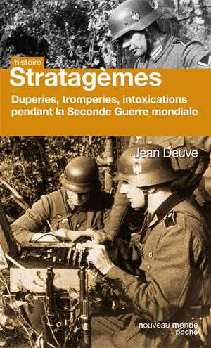 Stratagèmes : duperie, tromperie, intoxication, illusion de 1939 à 1945 - Jean Deuve