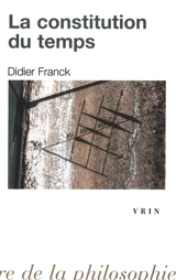 La constitution du temps. Le séjour du corps - Didier Franck