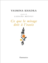 Ce que le mirage doit à l'oasis - Yasmina Khadra