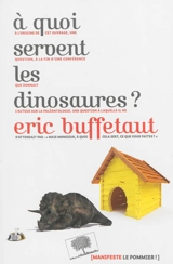 A quoi servent les dinosaures ? - Eric Buffetaut