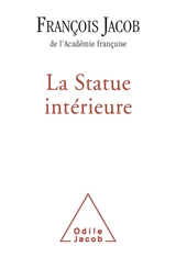 La statue intérieure - François Jacob