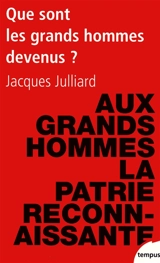 Que sont les grands hommes devenus ? : essai sur la démocratie charismatique - Jacques Julliard