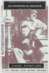 Chronique cinématographique du XXe siècle. Vol. 3. Les fourgons du malheur - Claude Autant-Lara