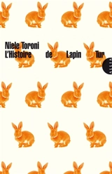 L'histoire de Lapin Tur. L'histoire de la couleur - Niele Toroni