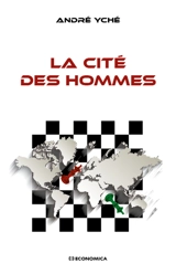 La cité des hommes - André Yché