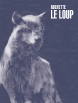 Le loup - Jean-Marc Rochette