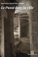 Le passé dans la ville : remplois, identités et imaginaire