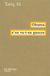 Obama s'en va-t-en guerre - Tariq Ali