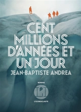 Cent millions d'années et un jour - Jean-Baptiste Andrea