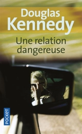Une relation dangereuse - Douglas Kennedy