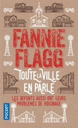 Toute la ville en parle : les défunts aussi ont leurs problèmes de voisinage - Fannie Flagg