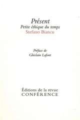 Présent : petite éthique du temps - Stefano Biancu