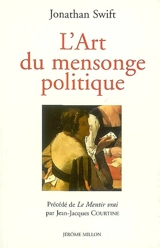 L'art du mensonge politique : 1733. The examiner n° XIV. Le mentir vrai - Jonathan Swift