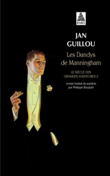 Le siècle des grandes aventures. Vol. 2. Les dandys de Manningham - Jan Guillou