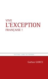 Vive l'exception française ! - Gaëtan Gorce