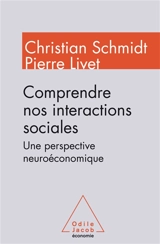 Comprendre nos interactions sociales : une perspective neuroéconomique - Christian Schmidt