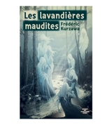 Les lavandières maudites - Frédéric Kurzawa