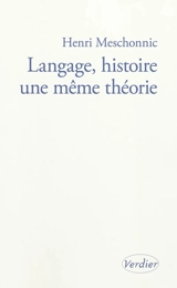Langage, histoire : une même théorie - Henri Meschonnic