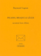 Picasso, Braque & Léger racontent leurs débuts