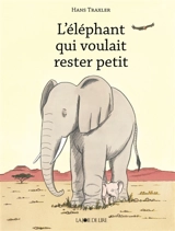L'éléphant qui voulait rester petit - Hans Traxler