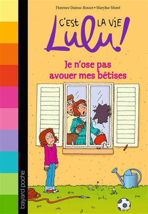 C'est la vie, Lulu !. Vol. 8. Je n'ose pas avouer mes bêtises - Florence Dutruc-Rosset