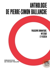 Une voix crie dans le désert : anthologie de Pierre-Simon Ballanche : philosophe romantique, mystique et plébéien. Un éloge de Ballanche : une autre philosophie, une autre modernité - Pierre-Simon Ballanche