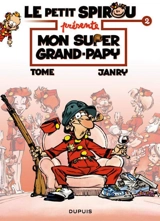 Le petit Spirou présente. Vol. 2. Mon super grand-papy - Janry