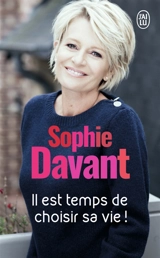 Il est temps de choisir sa vie ! - Sophie Davant