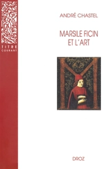 Marsile Ficin et l'art - André Chastel