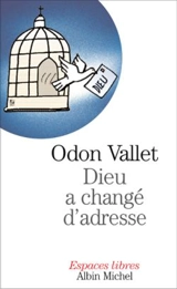 Dieu a changé d'adresse - Odon Vallet
