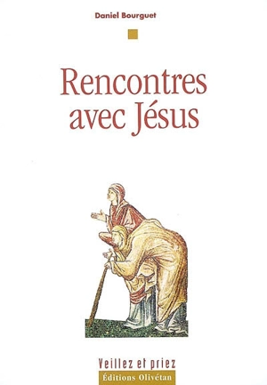 Rencontres avec Jésus - Daniel Bourguet
