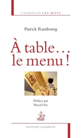 A table... le menu ! qui aligne autant de mets que de vers un sonnet... - Patrick Rambourg