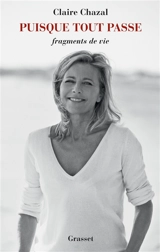 Puisque tout passe : fragments de vie - Claire Chazal