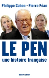 Le Pen, une histoire française - Philippe Cohen