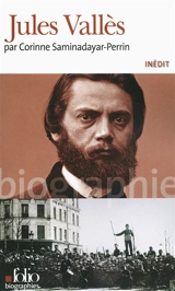 Jules Vallès - Corinne Perrin-Saminadayar
