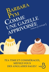 Comme une gazelle apprivoisée - Barbara Pym