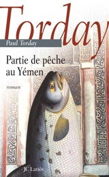 Partie de pêche au Yémen - Paul Torday