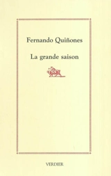 La grande saison : récits taurins - Fernando Quinones