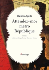 Attendez-moi métro République - Hanan Ayalti