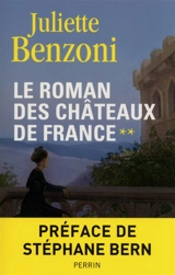 Le roman des châteaux de France. Vol. 2 - Juliette Benzoni