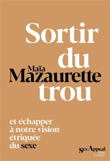 Sortir du trou, lever la tête - Maïa Mazaurette