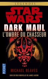Dark Maul, l'ombre du chasseur - Michael Reaves