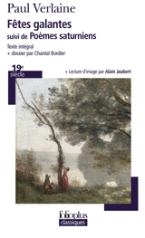 Fêtes galantes. Poèmes saturniens - Paul Verlaine