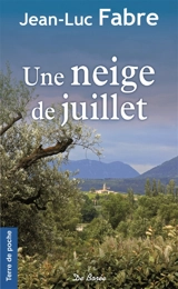 Une neige de juillet - Jean-Luc Fabre