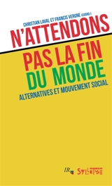 N'attendons pas la fin du monde : alternatives et mouvement social - Louis-Marie Barnier