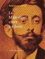 La mâle-mort entre les dents - Fabienne Juhel