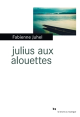 Julius aux alouettes - Fabienne Juhel
