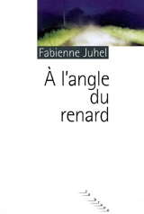 A l'angle du renard - Fabienne Juhel