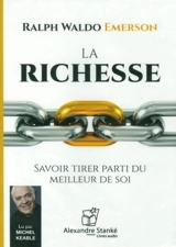 La richesse : savoir tirer parti du meilleur de soi - Ralph Waldo Emerson