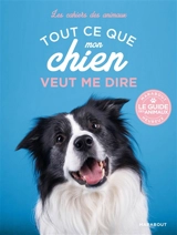 Tout ce que mon chien veut me dire : décrypter les comportements de son chien - Heike Schmidt-Röger